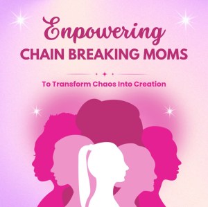 Chain breaking mom, digital creator course, digital marketing, social media marketing, healing journey