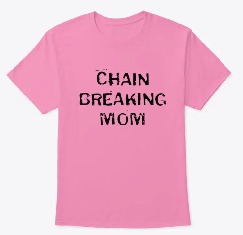  Chain Breaking Mom Merch