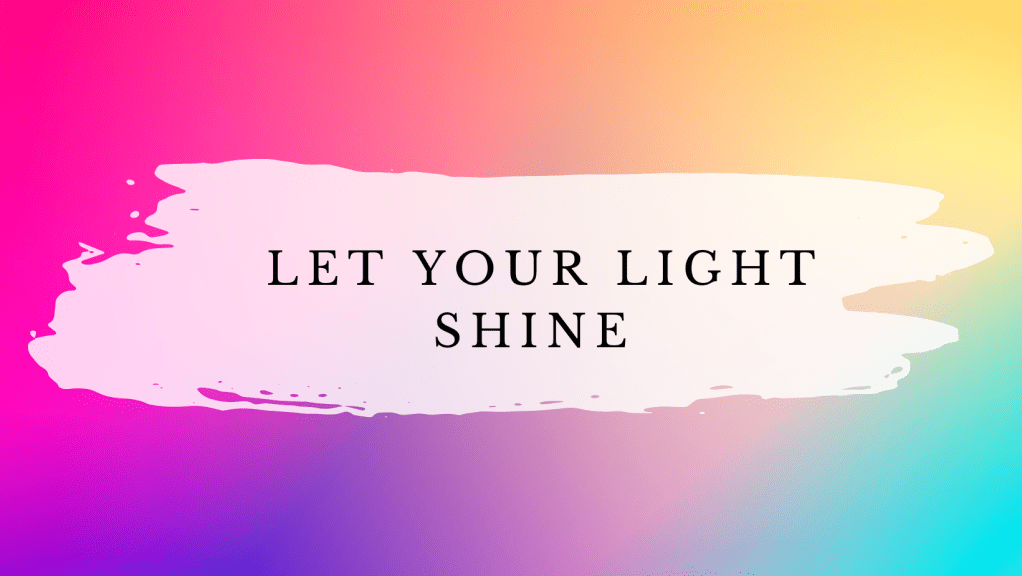 Let Your Light Shine