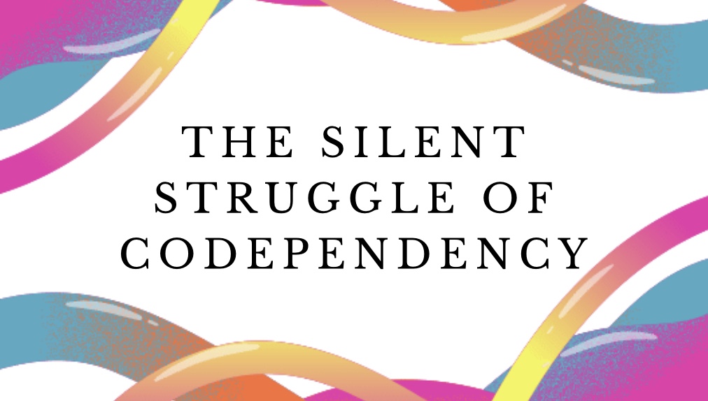 The Silent Struggle of Codependency