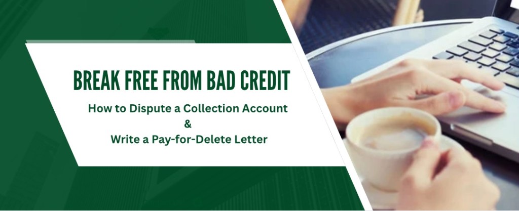How to Dispute a Collection Account & Write a Pay-for-Delete Letter