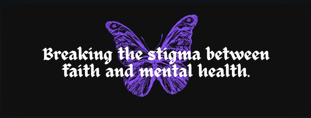 Breaking the stigma between faith and mental health.